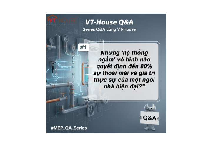 VT-House Q&A  #1: Góc Nhìn Khác Biệt Về Ngôi Nhà Hiện Đại