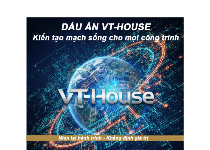 DẤU ẤN VT-HOUSE SỐ 14: KIẾN TẠO TỔ ẤM MƠ ƯỚC VỚI GIẢI PHÁP CƠ ĐIỆN ĐỒNG BỘ